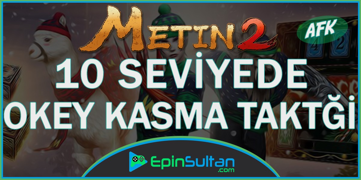 Metin2 10 Seviyede AFK Okey Kasma Taktiği | EpinSultan