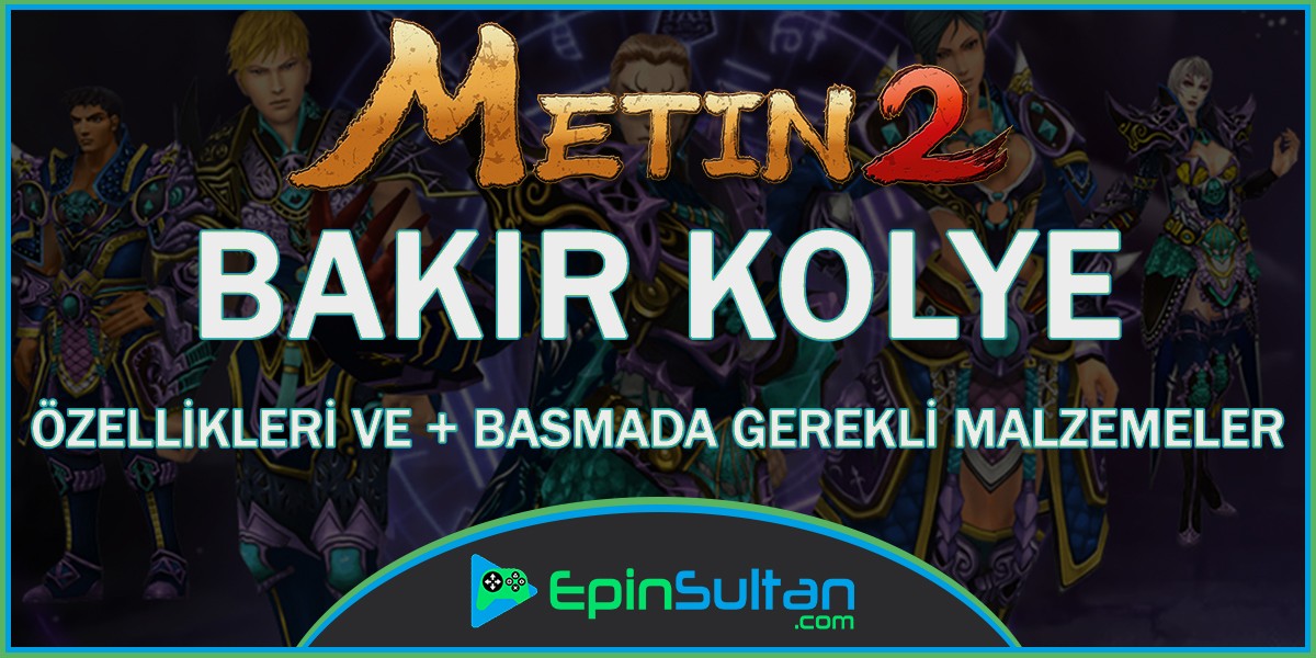 Metin2 Bakır Kolye Özellikleri ve +Basmada Gerekli Malzemeler