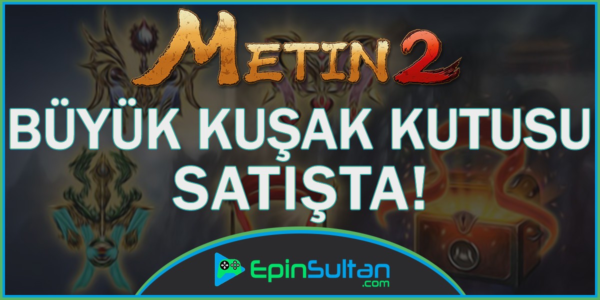 Metin2 Büyük Kuşak Kutusu Satışta | EpinSultan
