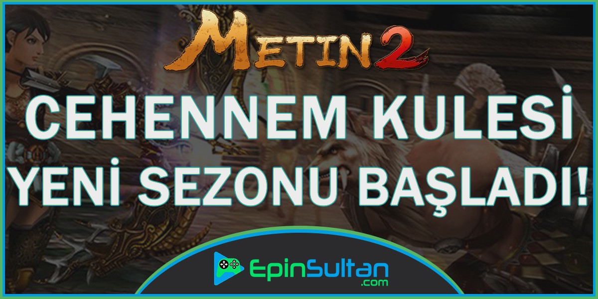 Metin2 Cehennem Kulesi Yeni Sezonu Başladı | EpinSultan