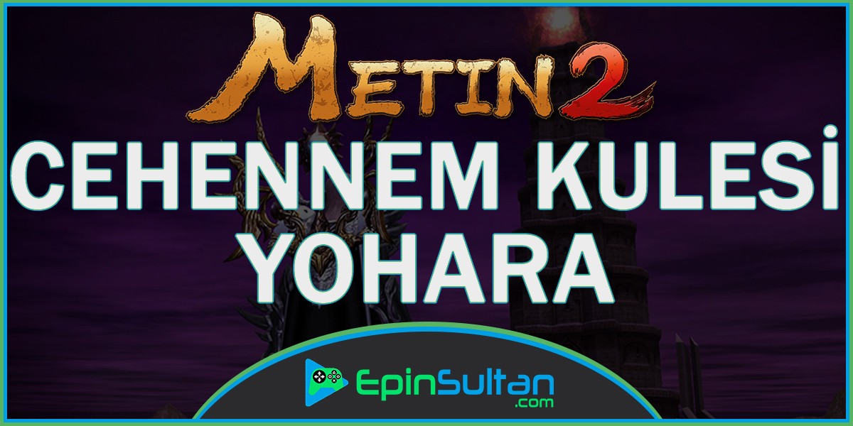 Metin2 Cehennem Kulesi Yohara | Epinsultan