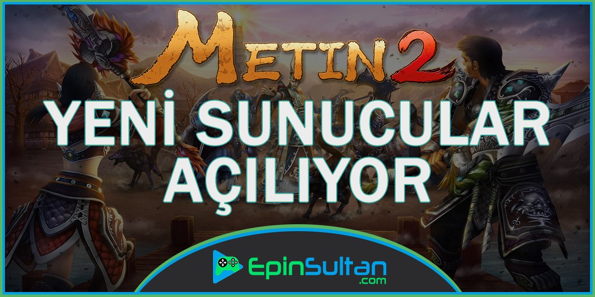 Metin2 de Yeni Sunular Açılıyor | EpinSultan