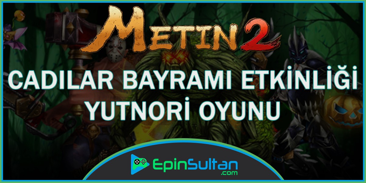 Metin2 de Yutnori Oyunu ve Cadılar Bayramı Etkinliği | EpinSultan