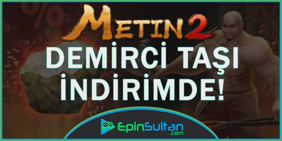 Metin2 Demirci Taşı İndirimde! | EpinSultan