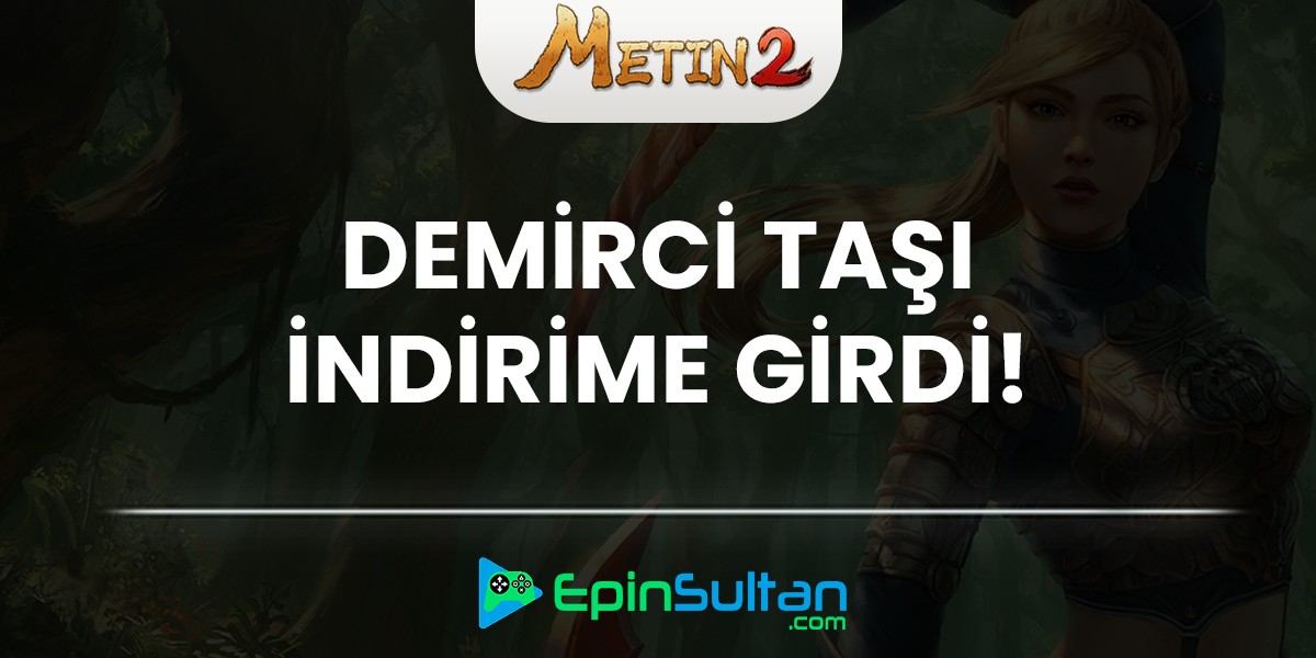 Metin2 Demirci Taşı İndirime Girdi | EpinSultan