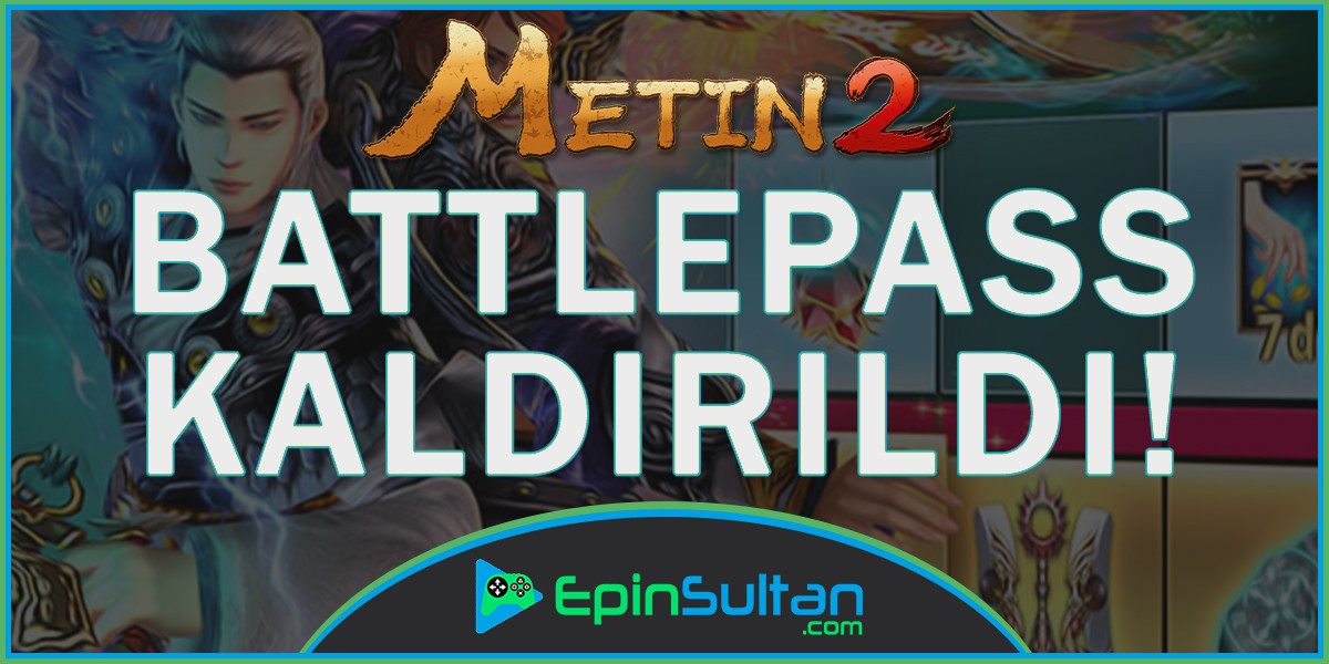 Metin2’den BattlePass Sistemi Kaldırıldı | EpinSultan