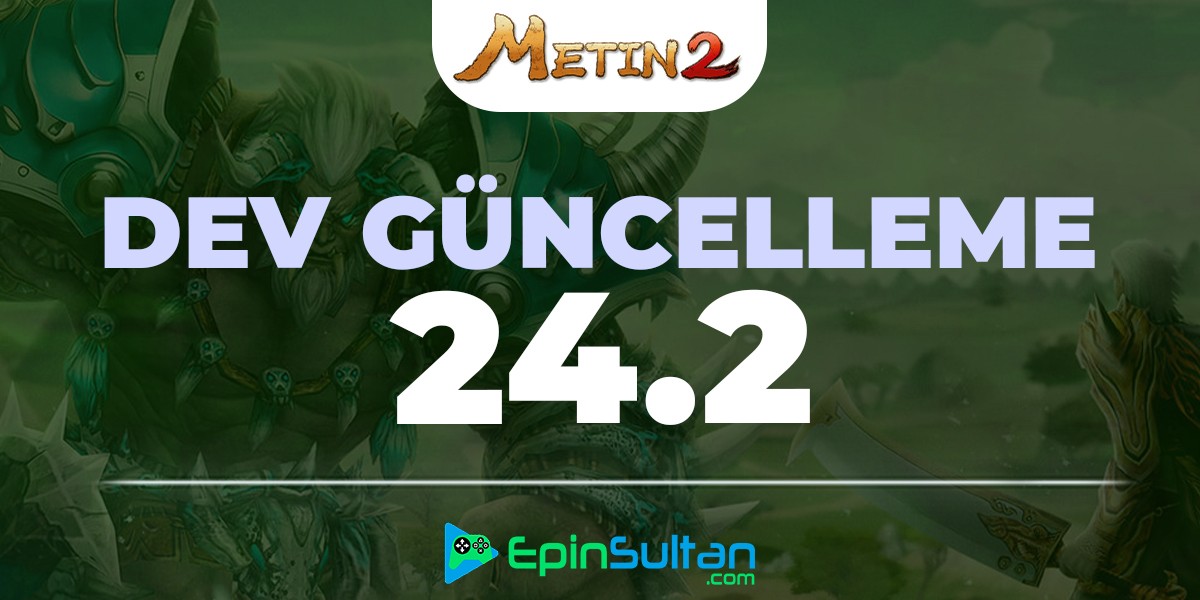 Metin2 Dev Güncelleme 24.2 – İstila Yenilemesi Oyunda! | EpinSultan