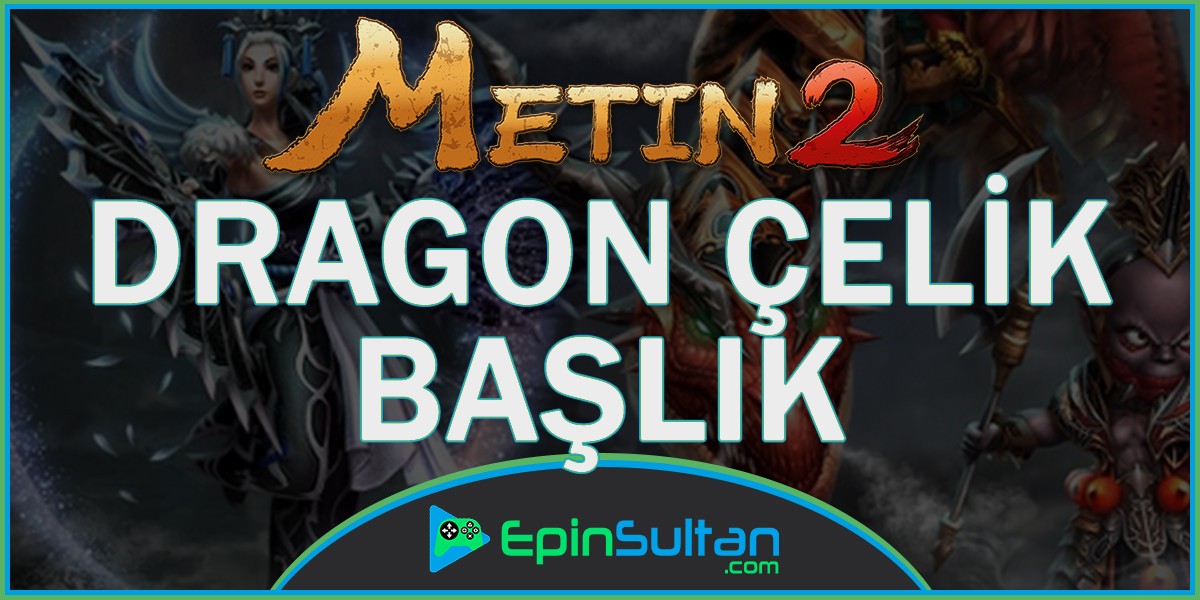 Metin2 Dragon Çelik Başlık