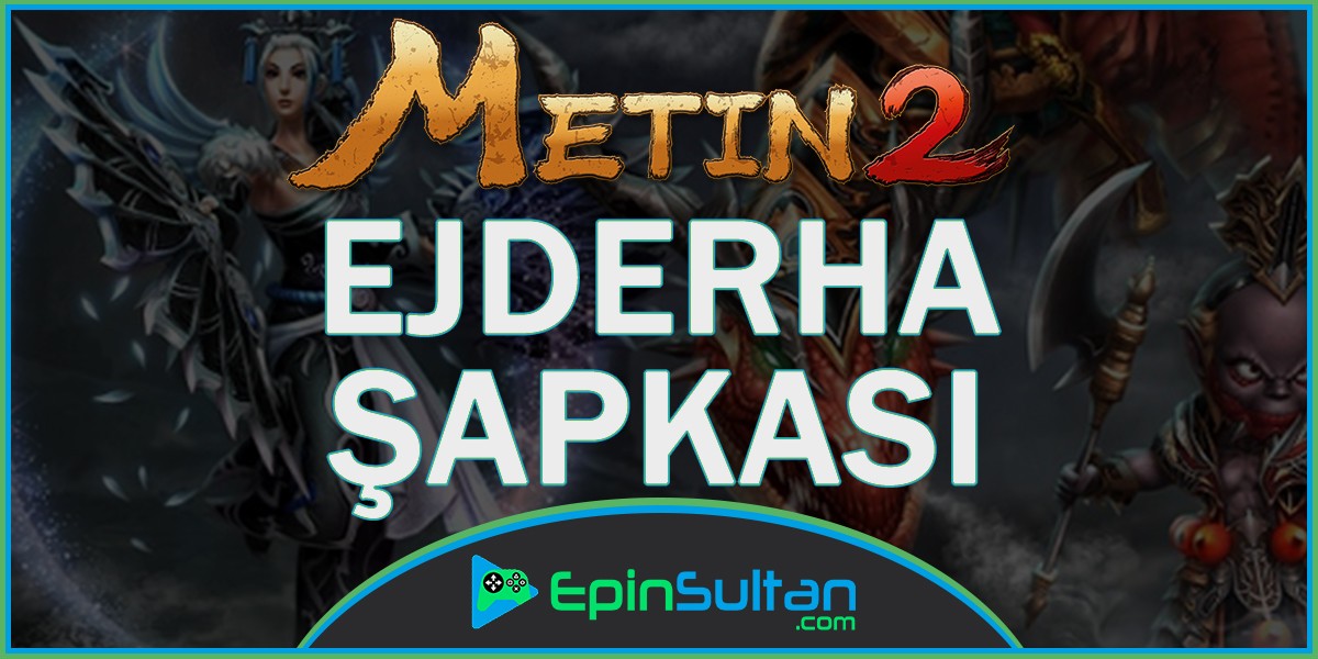 Metin2 Ejderha Şapkası