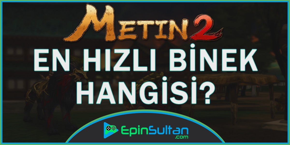 Metin2 En Hızı Binek Hangisi? | EpinSultan