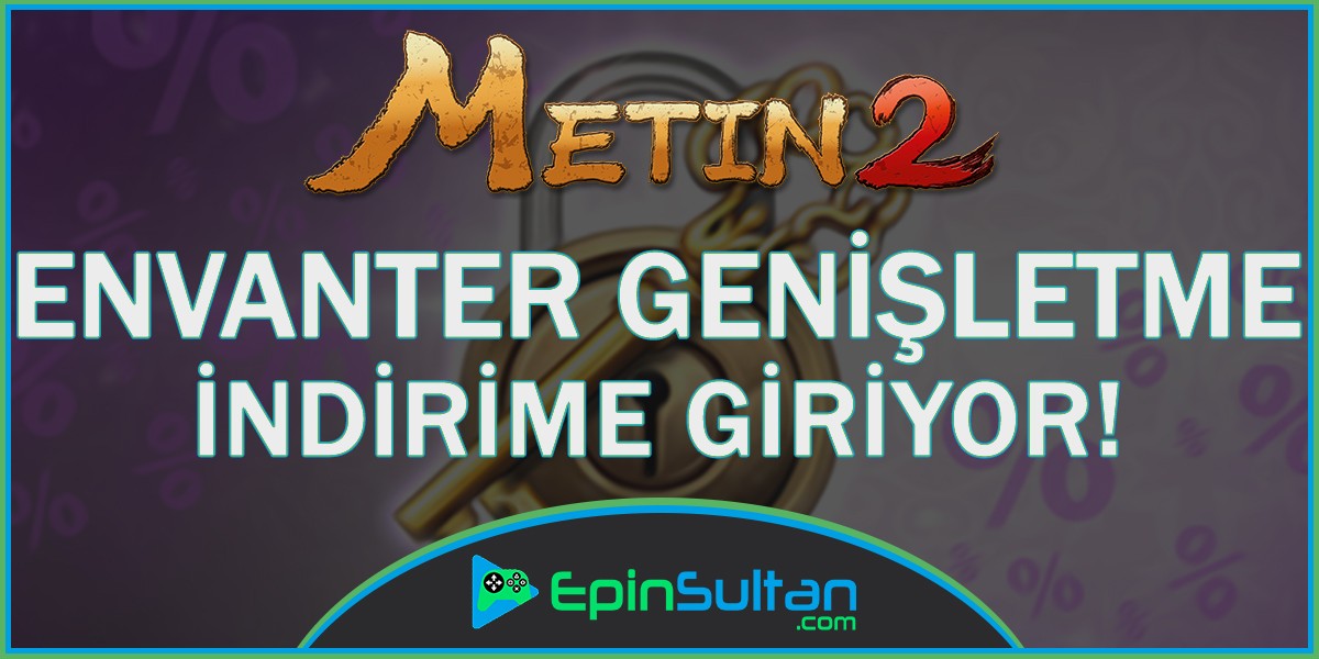 Metin2 Envanter Genişletme İndirime Giriyor | EpinSultan