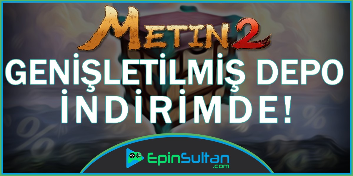 Metin2 Genişletilmiş Depo İndirimde! | EpinSultan