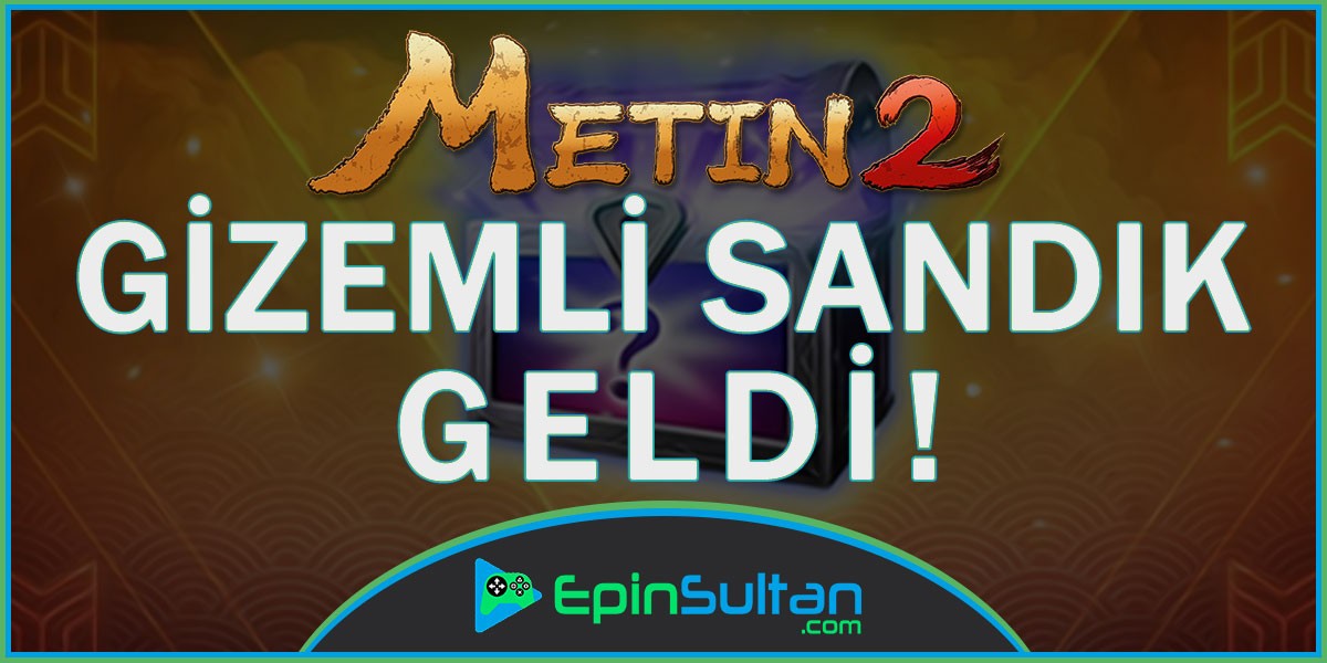 Metin2 Gizemli Sandık Nesne Market’e Geldi | EpinSultan