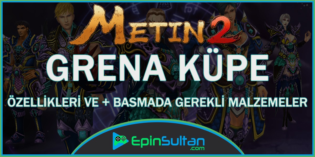 Metin2 Grena Küpe Özellikleri ve +Basmada Gerekli Malzemeler