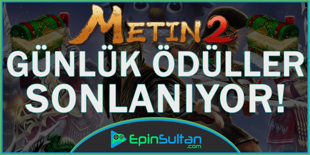 Metin2 Günlük Ödüller Sonlanıyor | EpinSultan