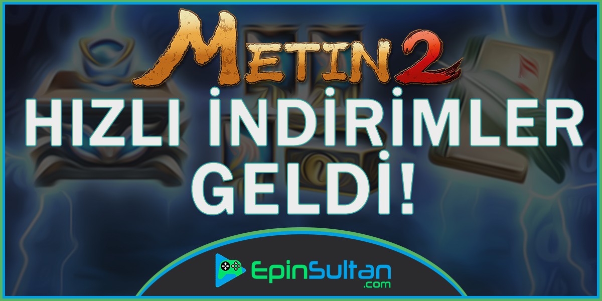 Metin2 Hızlı İndirimler Geldi! | EpinSultan