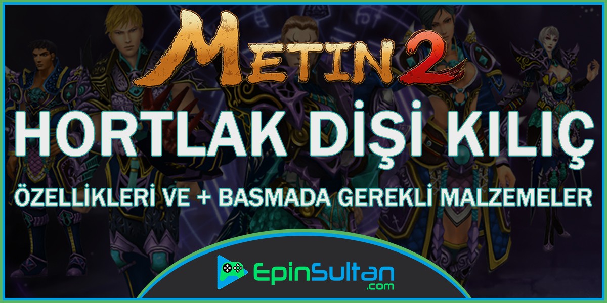 Metin2 Hortlak Dişi Kılıç Özellikleri Ve + Basmada Gerekli Malzemeler