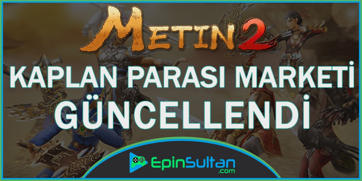 Metin2 Kaplan Parası Marketi İçerikleri Güncellendi | EpinSultan