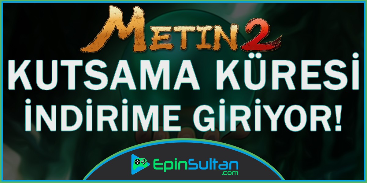 Metin2 Kutsama Küresi İndirime Giriyor! | EpinSultan