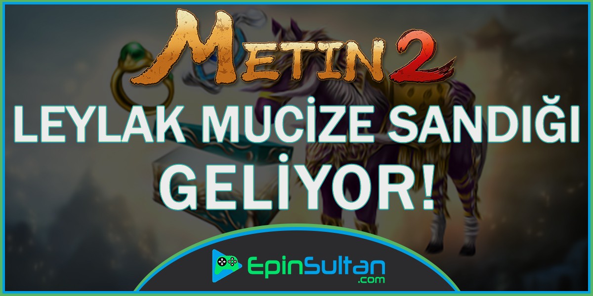Metin2 Leylak Mucize Sandığı Nesne Market’e Geliyor | EpinSultan