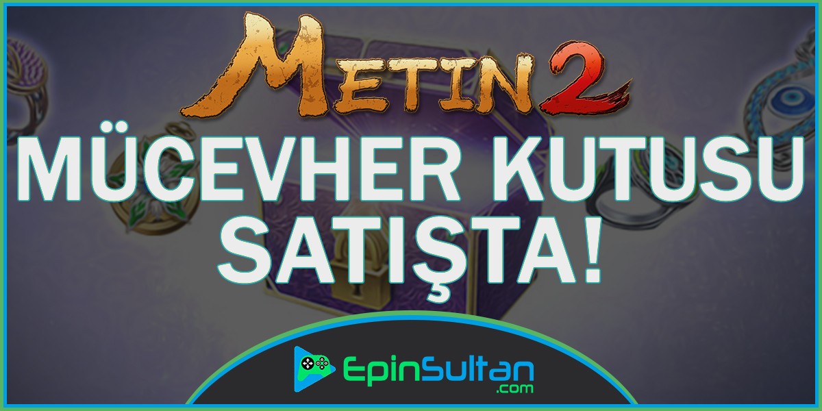 Metin2 Mücevher Kutusu Satışta | EpinSultan