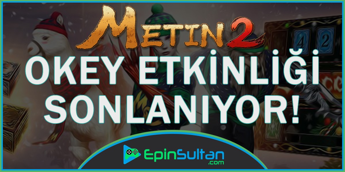 Metin2 Okey Etkinliği Sonlanıyor! | EpinSultan
