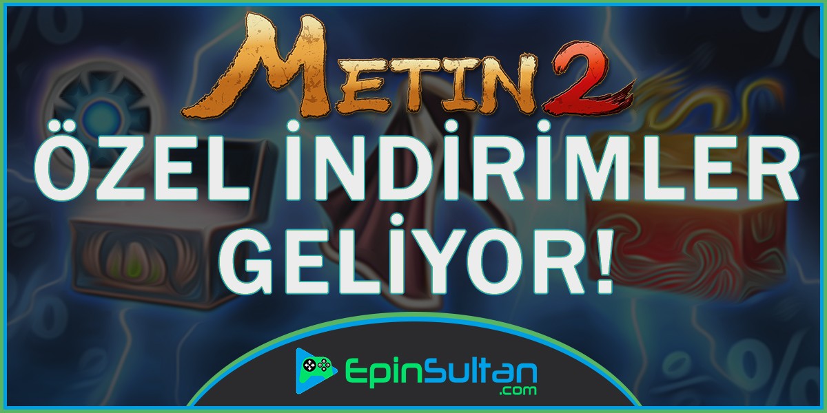 Metin2 Özel İndirimler Geliyor! | EpinSultan
