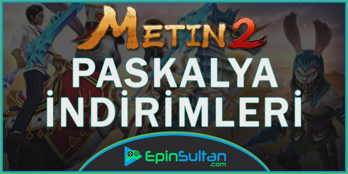Metin2 Paskalya İndirimleri | EpinSultan