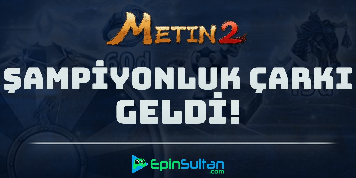 Metin2 Şampiyonluk Çarkı Geldi | EpinSultan