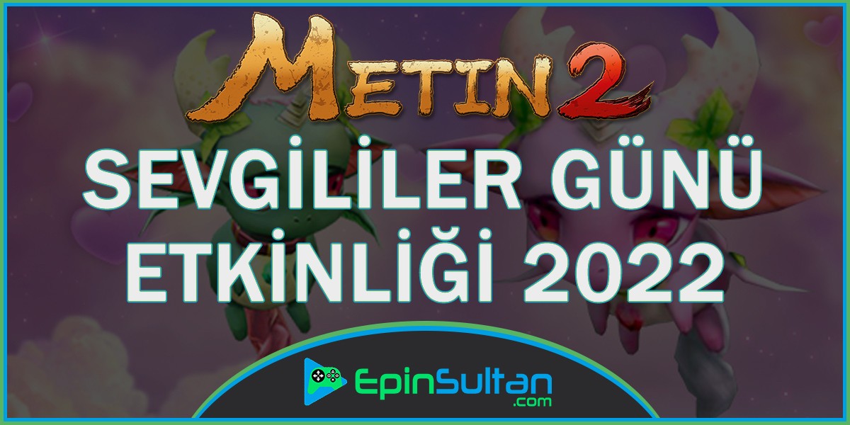 Metin2 Sevgililer Günü Etkinliği 2022 Başladı | EpinSultan