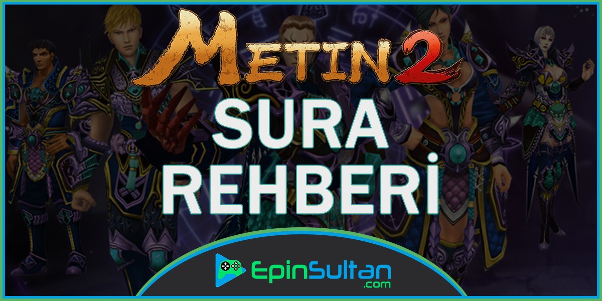 Metin2 Sura Rehberi | Epinsultan