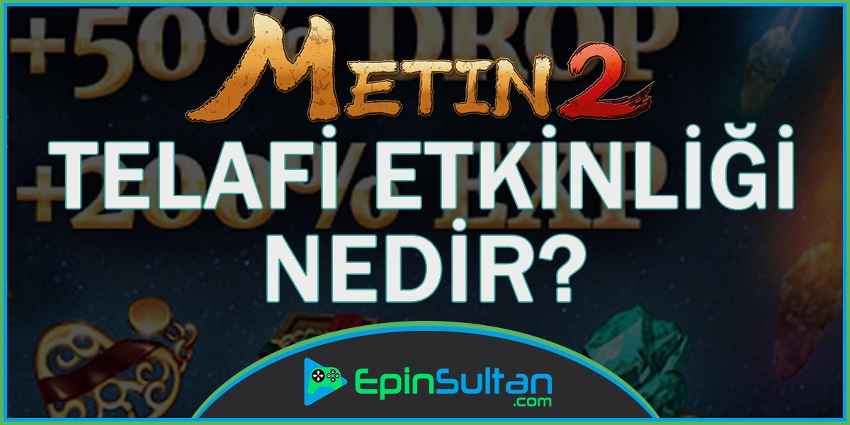 Metin2 Telafi Etkinliği Nedir? Metin2 Telafi Etkinliği Ne Zaman Olur? | EpinSultan