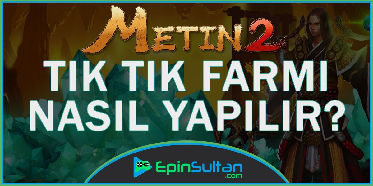 Metin2 Tık Tık Farmı Nasıl Yapılır? | EpinSultan