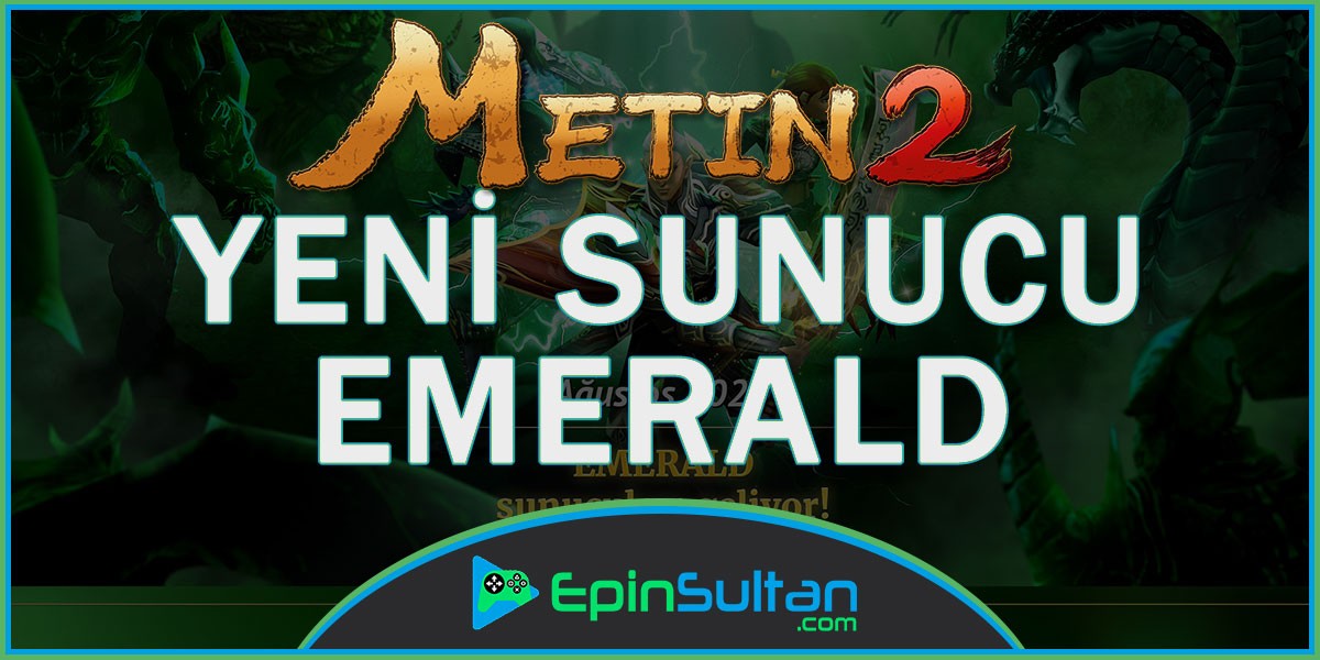 Metin2’ye Yeni Sunucu Geliyor! | EpinSultan