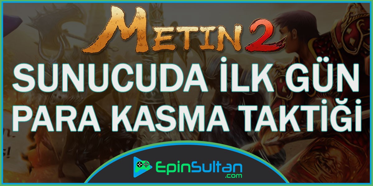Metin2 Yeni Sunucuda İlk Gün Para Kasma Taktiği | EpinSultan