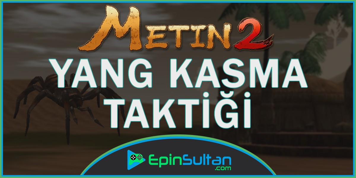 Metin2 Yeni Sunucuda Yang Kasma Taktiği | EpinSultan