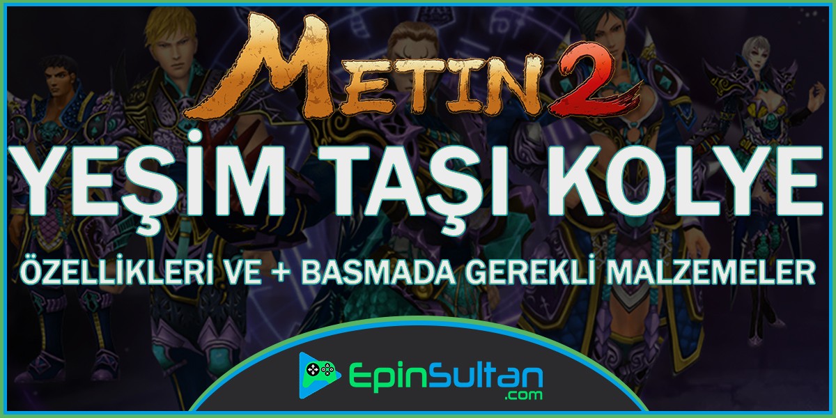 Metin2 Yeşim Taşı Kolye Özellikleri ve +Basmada Gerekli Malzemeler