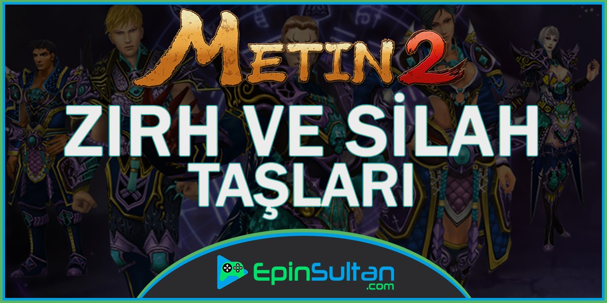 Metin2 Zırh ve Silah Taşları Rehberi - Nereden Düşer? Nasıl Eklenir? Taş Basma