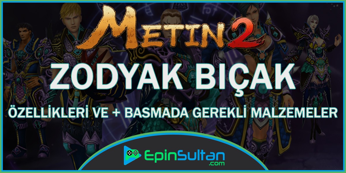 Metin2de Zodyak Bıçak ile ilgili bilgiler, yükseltme malzemeleri, nasıl elde edildiği, kaç taş slotu eklendiği, hangi taşların eklenilebildiği, verdiği büyülü saldırı değeri, verdiği hasar, verdiği saldırı hızı ve Zodyak Bı