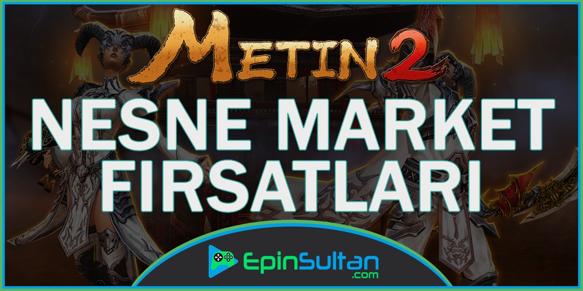 Metin2 de Nesne Market Fırsatları