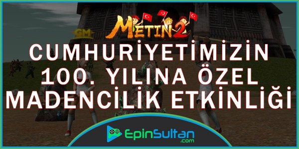 Metin2 29 Ekim’e Özel Madencilik Etkinliği | EpinSultan