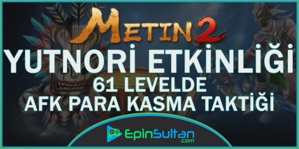 Metin2 61 Levelde AFK Yutnori Kasma Taktiği