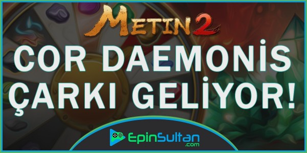 Metin2 Cor Daemonis Çarkı Geliyor! | EpinSultan