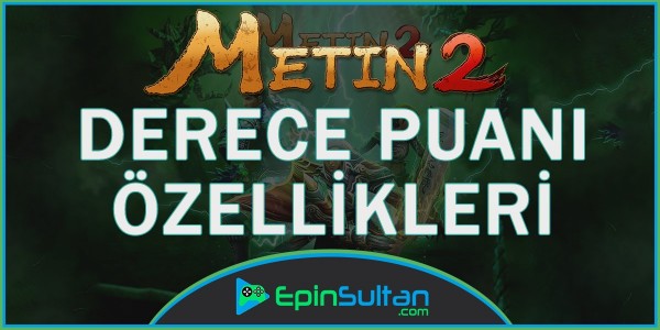 Metin2 Derece Puanı Özellikleri | EpinSultan