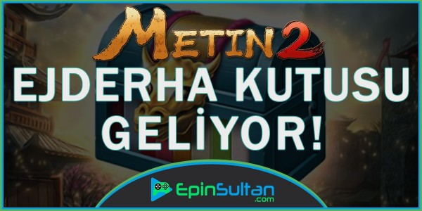 Metin2 Ejderha Kutusu Nesne Markete Geliyor | EpinSultan