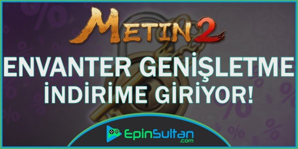 Metin2 Envanter Genişletme İndirime Giriyor | EpinSultan