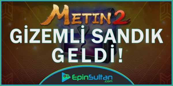Metin2 Gizemli Sandık Nesne Market’e Geldi | EpinSultan