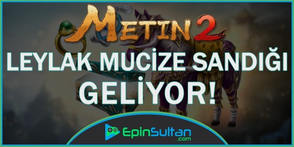 Metin2 Leylak Mucize Sandığı Nesne Market’e Geliyor | EpinSultan
