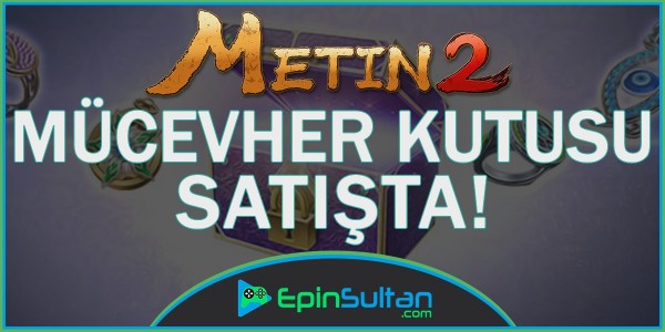 Metin2 Mücevher Kutusu Satışta | EpinSultan