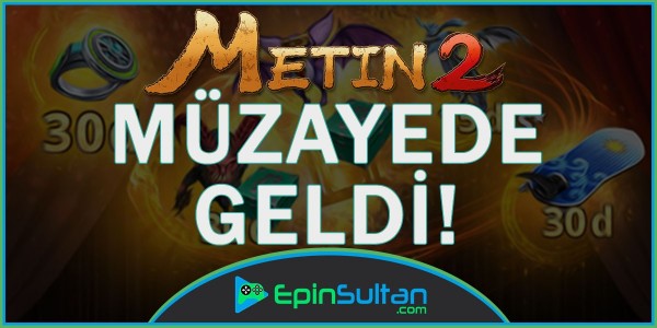 Metin2 Müzayede Geldi | EpinSultan